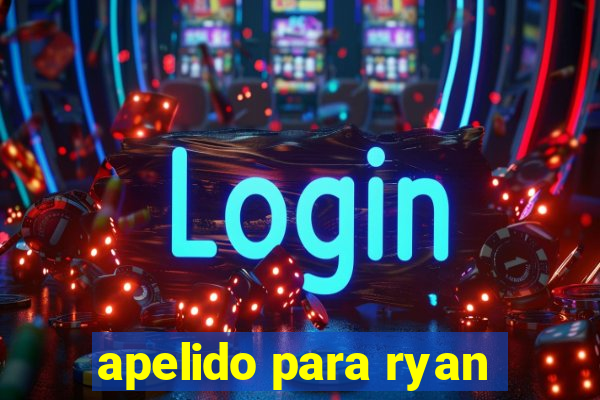 apelido para ryan